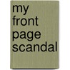My Front Page Scandal door Joanne Rock