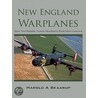 New England Warplanes door Harold A. Skaarup