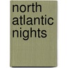 North Atlantic Nights door Emmie Graham