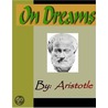 On Dreams - Aristotle by Aristotle Aristotle