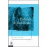Politics in Indonesia door Douglas Ramage