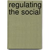 Regulating the Social by George Steinmetz