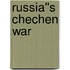 Russia''s Chechen War