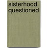 Sisterhood Questioned by Christine Bolt