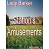Station''s Amusements door Lady Barker