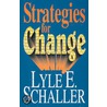 Strategies for Change door Lyle E. Schaller