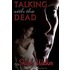 Talking With The Dead