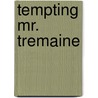 Tempting Mr. Tremaine by Bl Bonita
