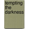 Tempting the Darkness door Shiela Stewart
