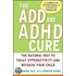 The Add And Adhd Cure