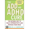 The Add And Adhd Cure door Jennifer Chang