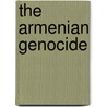 The Armenian Genocide door Jeri Freedman