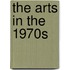 The Arts in the 1970s