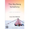 The Big Bang Symphony door Lucy Jane Bledsoe