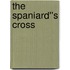 The Spaniard''s Cross