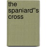 The Spaniard''s Cross door Sharon K. Garner