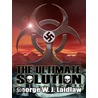 The Ultimate Solution by George W.J. Laidlaw