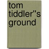 Tom Tiddler''s Ground by Charles Dickens