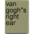 Van Gogh''s Right Ear