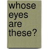 Whose Eyes Are These? door Joanne Randolph