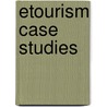 eTourism Case Studies door Thomas R. Robinson