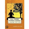 All These Things Added door James Allen