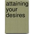 Attaining Your Desires