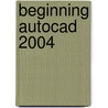 Beginning Autocad 2004 door Robert McFarlane