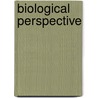 Biological Perspective door Richard J. Mural
