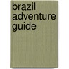Brazil Adventure Guide door John Waggoner