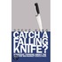 Catch A Falling Knife?