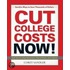 Cut College Costs Now!