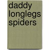 Daddy Longlegs Spiders by Leslie C. Kaplan