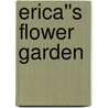 Erica''s Flower Garden by Rolf Witzsche