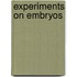 Experiments on Embryos