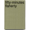 Fifty-Minutes Flaherty door John A. Broussard