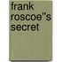 Frank Roscoe''s Secret