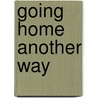 Going Home Another Way door Neil Paynter