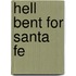 Hell Bent for Santa Fe