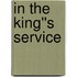 In The King''s Service