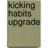 Kicking Habits Upgrade