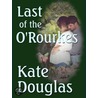 Last of the O''Rourkes by Kate Douglas