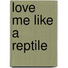 Love Me Like a Reptile door C. Margery Kempe