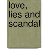 Love, Lies and Scandal by Earl Sewell