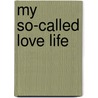 My So-Called Love Life by Allie Pleiter
