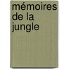 Mémoires de la jungle by Tristan Garcia
