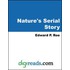 Nature''s Serial Story