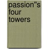 Passion''s Four Towers by Dee Brice