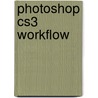 Photoshop Cs3 Workflow door Tim Greay