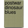 Postwar Dinosaur Blues door Darrell Bain